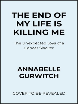 cover image of The End of My Life Is Killing Me